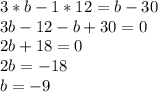 3*b-1*12=b-30\\3b-12-b+30=0\\2b+18=0\\2b=-18\\b=-9