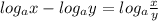 log_{a}x - log_{a}y = log_{a}\frac{x}{y}