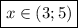 \boxed{x\in(3;5)}