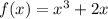 f(x)=x^3+2x