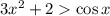 3x^2+2 \cos x