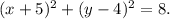 (x+5)^{2}+(y-4)^{2} =8.