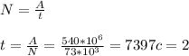 N=\frac{A}{t}\\\\t=\frac{A}{N}=\frac{540*10^6}{73*10^3}=7397c=2