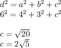 {d}^{2} = {a}^{2} +{b}^{2} + {c}^{2} \\ {6}^{2} = {4}^{2} + {3}^{2} + {c}^{2} \\ \\ c = \sqrt{20} \\ c = 2 \sqrt{5}