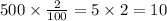 500 \times \frac{2}{100} = 5 \times 2 = 10