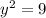 y {}^{2} = 9