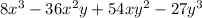 8 {x}^{3} - 36x {}^{2} y + 54xy {}^{2} - 27 {y}^{3}