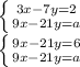 \left \{ {{3x-7y=2} \atop {9x-21y=a}} \right. \\\left \{ {{9x-21y=6} \atop {9x-21y=a}} \right.