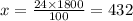 x = \frac{24 \times 1800}{100} = 432