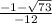 \frac{ - 1 - \sqrt{73} }{ - 12}