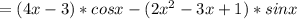 =(4x-3)*cosx-(2x^2-3x+1)*sinx