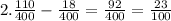 2.\frac{110}{400} - \frac{18}{400} = \frac{92}{400} = \frac{23}{100}