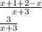 \frac{x + 1 + 2 - x}{x + 3} \\ \frac{3}{x + 3}