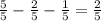 \frac{5}{5} -\frac{2}{5} -\frac{1}{5} =\frac{2}{5}