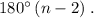 180^\circ \, (n-2)\; .