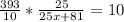 \frac{393}{10} * \frac{25}{25x+81} = 10