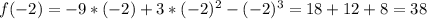 f(-2)=-9*(-2)+3*(-2)^2-(-2)^3=18+12+8=38