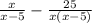 \frac{x}{x - 5} - \frac{25}{x(x - 5)}