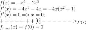 f(x) =-x^4 - 2x^2\\f'(x) = -4x^3 - 4x = -4x(x^2+1)\\f'(x) = 0 = x = 0;\\+++++++[0]------_{f'(x)}\\f_{max}(x) = f(0) = 0