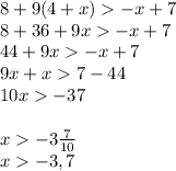 8+9(4+x)-x+7\\8+36+9x-x+7\\44+9x-x+7\\9x+x7-44\\10x-37\\\\x-3\frac{7}{10} \\x-3,7