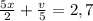 {\frac{5x}{2}+\frac{v}{5} =2,7 }