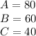 A=80\\B=60\\C=40