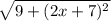 \sqrt{9 + (2x + 7)^2}