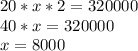 20*x*2=320000\\40*x = 320000\\x = 8000