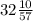 32\frac{10}{57}