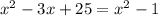 x^2-3x+25=x^2-1