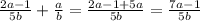 \frac{2a-1}{5b}+\frac{a}{b}=\frac{2a-1+5a}{5b}=\frac{7a-1}{5b}