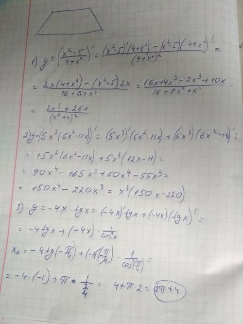 решить, 10 класс! Знайти похідну функії: 1) y=x2-5 /4+x2 2)y=5x3(6x2-11x) 3) y= - 4x*tg x, в точке x