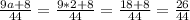 \frac{9a+8}{44}=\frac{9*2+8}{44}=\frac{18+8}{44}=\frac{26}{44}