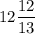 12\dfrac{12}{13}