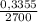 \frac{0,3355}{2700}