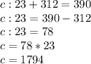 c:23+312=390\\c:23=390-312\\c:23=78\\c=78*23\\c=1794