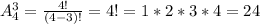 A_{4}^{3} = \frac{4!}{(4-3)!} = 4!=1*2*3*4=24