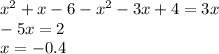 {x}^{2} + x - 6 - {x}^{2} - 3x + 4 = 3x \\ - 5x = 2 \\ x = - 0.4