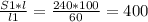 \frac{S1*l}{l1} = \frac{240*100}{60} = 400