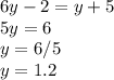 6y-2=y+5\\5y=6\\y=6/5\\y=1.2