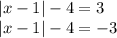 |x-1|-4=3\\|x-1|-4=-3