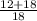 \frac{12+18}{18}