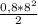 \frac{0,8*8^{2} }{2}