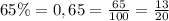 65\%=0,65=\frac{65}{100}=\frac{13}{20}