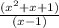 \frac{ (x^2+x+1)}{ (x- 1)}