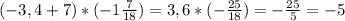 (-3,4+7)*(-1\frac{7}{18})=3,6*(-\frac{25}{18})=-\frac{25}{5}=-5