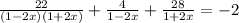 \frac{22}{(1-2x)(1+2x)}+\frac{4}{1-2x} +\frac{28}{1+2x}=-2