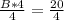 \frac{B*4}{4} = \frac{20}{4}