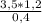 \frac{3,5*1,2}{0,4}