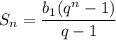 \displaystyle S_n = \frac{b_1(q^{n} - 1)}{q - 1}